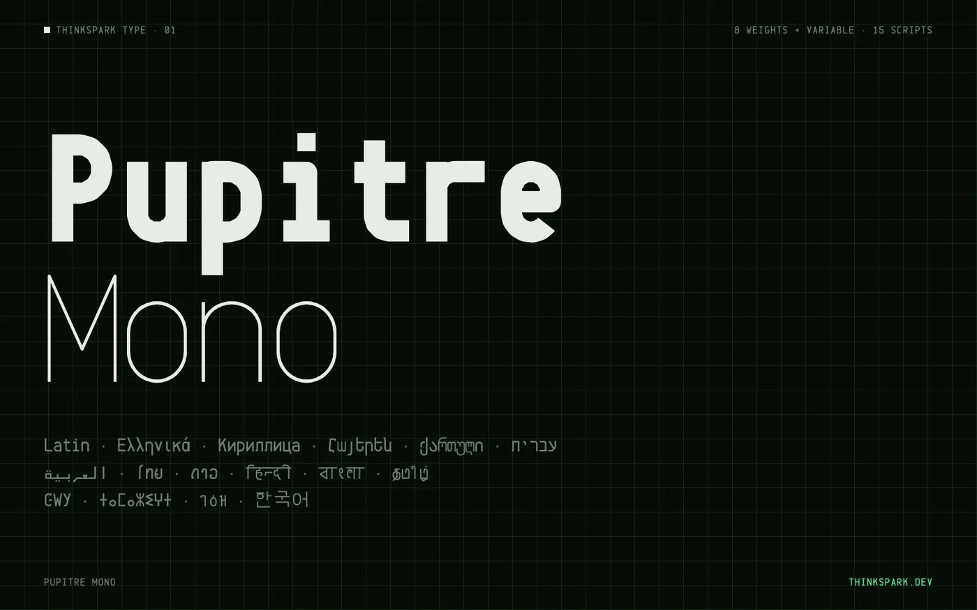 Pupitre Mono in a heavy and a thin weight, above a line of script names in Latin, Greek, Cyrillic, Armenian, Georgian, Hebrew, Arabic, Thai, Devanagari, Bengali, Tamil, Cherokee, Tifinagh and Korean.